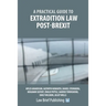 A Practical Guide to Extradition Law Post-Brexit
