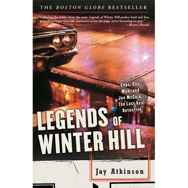 Legends of Winter Hill: Cops, Con Men, and Joe McCain, the Last Real Detective