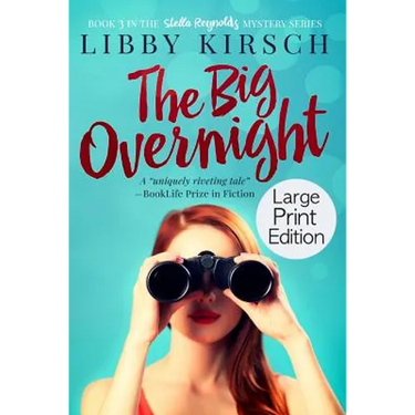 The Big Overnight - Large Print Edition: A Stella Reynolds Mystery