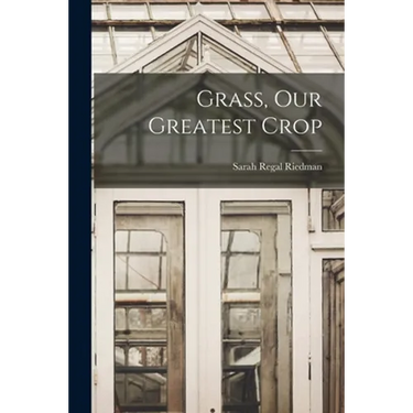 Grass, Our Greatest Crop