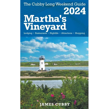 MARTHA'S VINEYARD The Cubby 2024 Long Weekend Guide