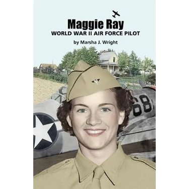 Maggie Ray; World War II Air Force Pilot