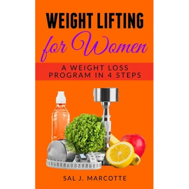 Weight Lifting for Women: A Weight Loss Program in 4 Steps