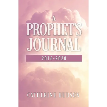 A Prophet's Journal 2016-2020