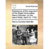 Substance of the argument of the Right Honourable Henry Dundas, on the slave trade, April 23, 1792.