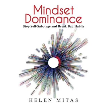 Mindset Dominance: Stop Self-Sabotage and Break Bad Habits