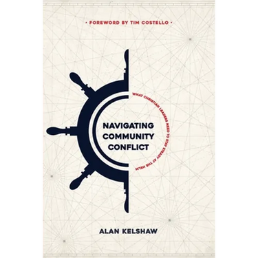 Navigating Community Conflict: what Christian leaders need to stay steady at the helm