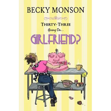 Thirty-Three Going on Girlfriend