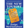 The New Tourist: Waking Up to the Power and Perils of Travel