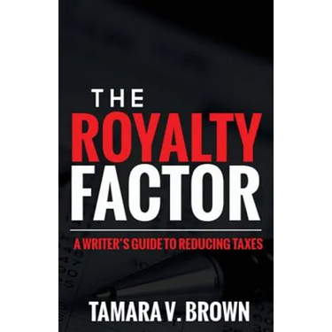 The Royalty Factor: A Writer's Guide to Reducing Taxes