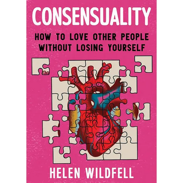 Consensuality: How to Love Other People Without Losing Yourself
