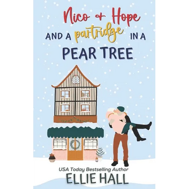Nico & Hope and a Partridge in a Pear Tree: Small town, feel good, romantic comedy