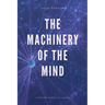The Machinery of the Mind (Annotated): Easy to Read Layout