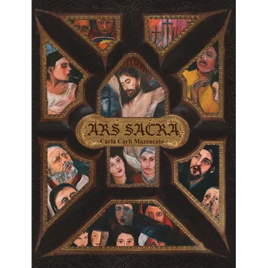 Ars Sacra: a reflection on the Passion of Jesus Christ through the art of Carla Carli Mazzucato