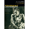 Toussaint Louverture: The Story of the Only Successful Slave Revolt in History; A Play in Three Acts