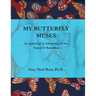 My Butterfly Muses: An Anthology of Adventures on the Nature of Butterflies