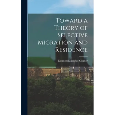 Toward a Theory of Selective Migration and Residence