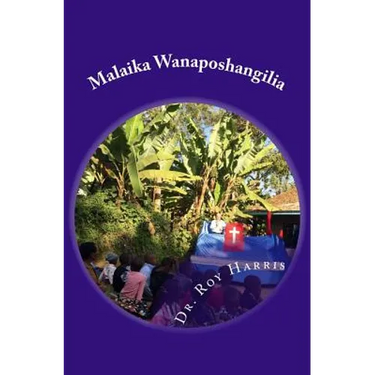 Malaika Wanaposhangilia: (Swahili Translation of When Angels Rejoice)