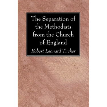 The Separation of the Methodists from the Church of England