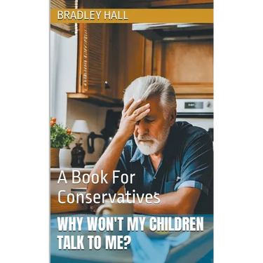 Why Won't My Children Talk to Me? A Book For Conservatives