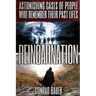 Reincarnation: Astonishing Cases of People Who Remember Their Past Lives