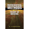 Mathematical Methods in the Theory of Queuing