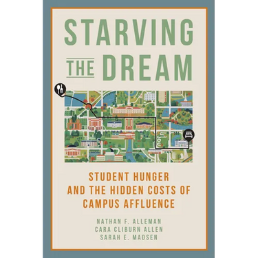 Starving the Dream: Student Hunger and the Hidden Costs of Campus Affluence