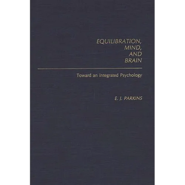 Equilibration, Mind, and Brain: Toward an Integrated Psychology