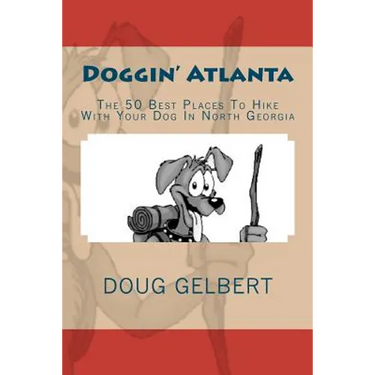 Doggin' Atlanta: The 50 Best Places To Hike With Your Dog In North Georgia