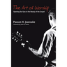 The Art of Worship: Opening Our Eyes to the Beauty of the Gospel