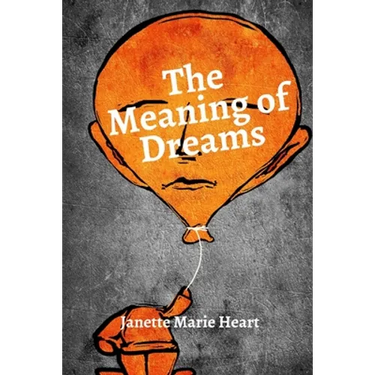 The Meaning of Dreams: A Dictionary of Over 40 of the Most Common Dreams