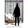 Crone Cold Dead