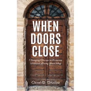 When Doors Close: Changing Course in Missions Without Losing Your Way