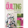 2025 Quilting for Beginners: Master the Basics Explore Techniques, Patterns & Create Beautiful Projects
