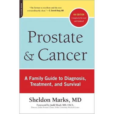 Prostate and Cancer: A Family Guide to Diagnosis, Treatment, and Survival
