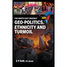 The North East Crucible: Geo-Politics, Ethnicity and Turmoil