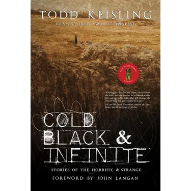 Cold, Black & Infinite: Stories of the Horrific & Strange