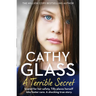 A Terrible Secret: Scared for Her Safety, Tilly Places Herself Into Foster Care. a Shocking True Story.