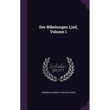Der Nibelungen Lied, Volume 1