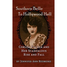 Southern Belle To Hollywood Hell: Corliss Palmer and Her Scandalous Rise and Fall (hardback)
