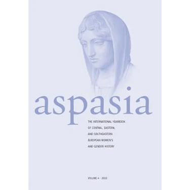 Aspasia: Volume 4: The International Yearbook of Central, Eastern and Southeastern European Women's and Gender History