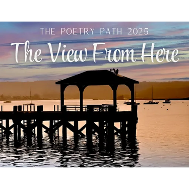 The View From Here - The Poetry Path 2025