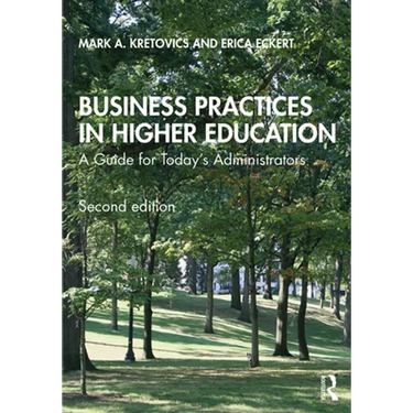 Business Practices in Higher Education: A Guide for Today's Administrators