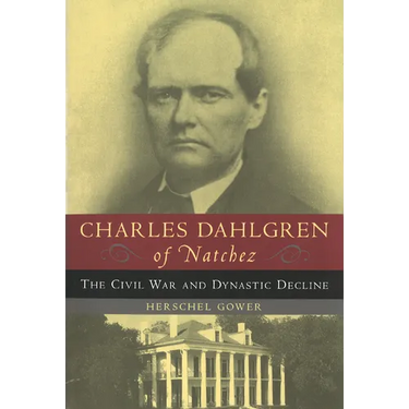 Charles Dahlgren of Natchez: The Civil War and Dynastic Decline