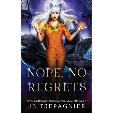 Nope, No Regrets: A Supernatural Reverse Harem Prison Romance