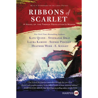Ribbons of Scarlet: A Novel of the French Revolution's Women
