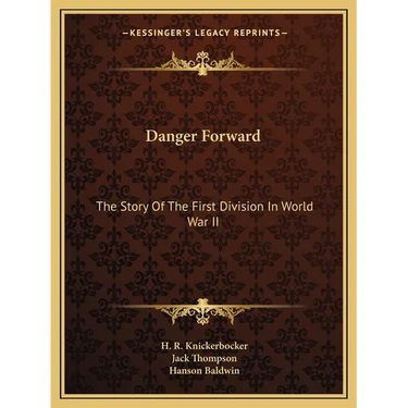 Danger Forward: The Story Of The First Division In World War II