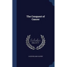 The Conquest of Cancer