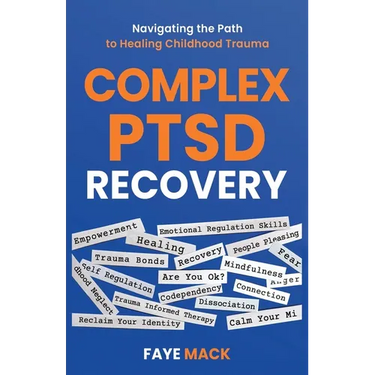 Complex PTSD Recovery: Navigating the Path to Healing Childhood Trauma