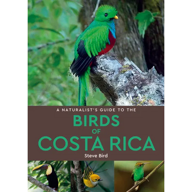 A Naturalist's Guide to the Birds of Costa Rica